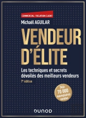 Vendeur D'Élite : Les Techniques Et Secrets Dévoilés Des Meilleurs Vendeurs (7e Édition)