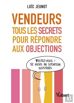 Bertrand.pt - Vendeurs ; Tous Les Secrets Pour Répondre Aux Objections