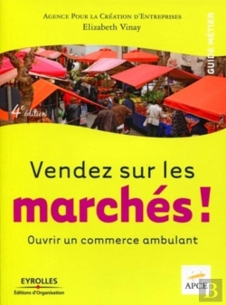 Bertrand.pt - Vendez Sur Les Marchés ! : Ouvrir Un Commence Ambulant. Guide Métier.