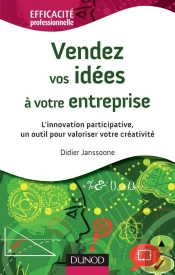 Vendez Vos Ideés À Votre Entreprise ; Des Outils Pour Valoriser Innovation Et Créativité