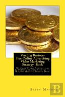 Vending Business  Free Online Advertising  Video Marketing Strategy  Book