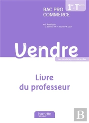 Vendre ; 1ère Et Terminale Bac Pro Commerce ; Livre Du Professeur