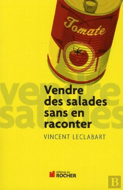 Bertrand.pt - Vendre Des Salades Sans En Raconter