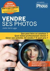 Vendre Ses Photos, 3eme Edition Augmentee