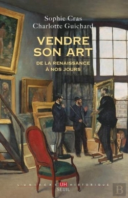 Bertrand.pt - Vendre Son Art : De La Renaissance À Nos Jours