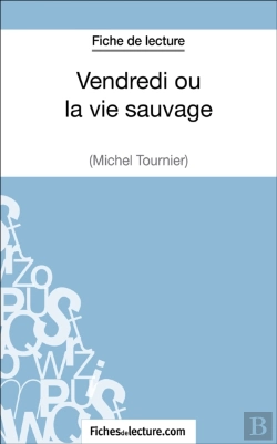 Bertrand.pt - Vendredi Ou La Vie Sauvage De Michel Tournier (Fiche De Lecture)