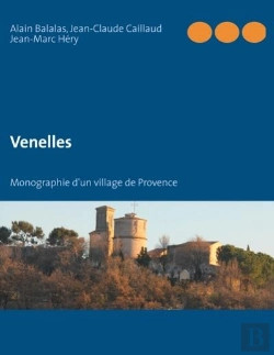 Bertrand.pt - Venelles ; Monographie D'Un Village De Provence
