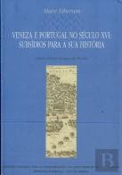 Veneza e Portugal no Século XVI: Subsídios Para a Sua História