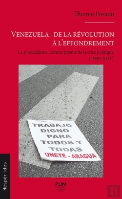Bertrand.pt - Venezuela : De La Révolution À L'Effondrement : Le Syndicalisme Comme Prisme De La Crise Politique (1999-2021)