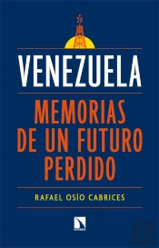 Venezuela: Memorias De Un Futuro Perdido