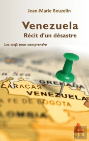 Vénézuela, Récit D'Un Désastre ; Les Clefs Pour Comprendre