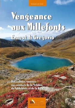 Bertrand.pt - Vengeance Aux Millefonts : Des Collines Varoises Aux Sommets De La Vesubie, Du Valdeblore Et De La R