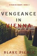 Vengeance In Vienna (A Year In Europe-Book 3)