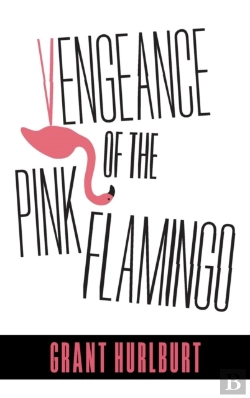 Bertrand.pt - Vengeance Of The Pink Flamingo