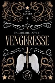 Vengeresse : L'Académie Covett - Tome 3