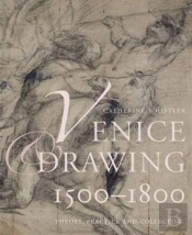 Venice And Drawing 1500-1800