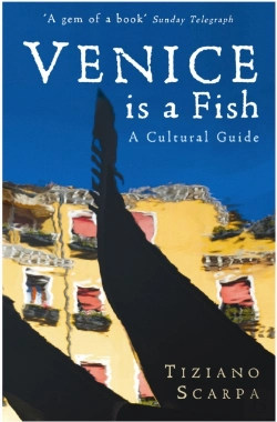 Bertrand.pt - Venice Is A Fish: A Cultural Guide