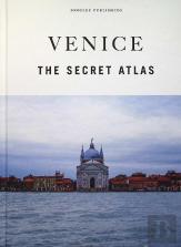 Venice - The Secret Atlas