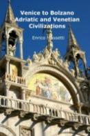Venice To Bolzano  - Adriatic And Venetian Civilization