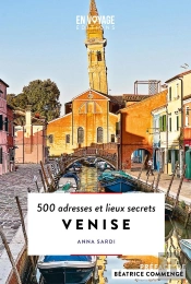 Venise : 500 Adresses Et Lieux Secrets
