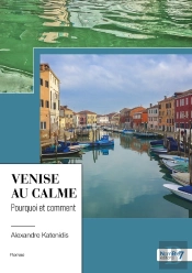 Venise Au Calme : Pourquoi Et Comment