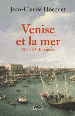 Bertrand.pt - Venise Et La Mer : Xiie-Xviiie Siècle