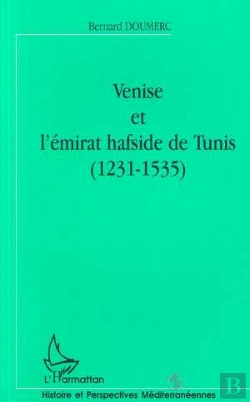 Bertrand.pt - Venise Et L'Emirat Hafside De Tunis, 1231-1535