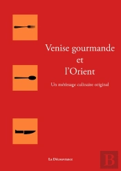 Venise Gourmande Et L'Orient