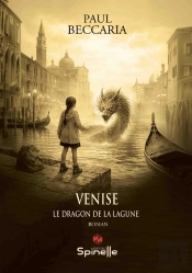 Venise : Le Dragon De La Lagune