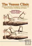 Venous Clinic, The: Diagnosis, Prevention, Investigations, Conservative And Medical Treatment, Sclerotherapy And Surgery