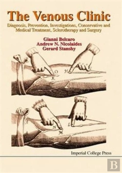 Bertrand.pt - Venous Clinic, The: Diagnosis, Prevention, Investigations, Conservative And Medical Treatment, Sclerotherapy And Surgery