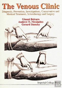 Bertrand.pt - Venous Clinic, The: Diagnosis, Prevention, Investigations, Conservative And Medical Treatment, Sclerotherapy And Surgery