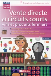Vente Directe Et Circuits Courts ; Vins Et Produits Fermiers (3e Édition)