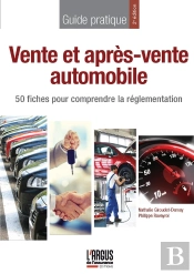 Vente Et Après-Vente Automobile : 50 Fiches Pour Comprendre La Réglementation (2e Édition)
