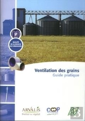 Ventilation Des Grains ; Guide Pratique Qualité De La Récolte Aux Debouchés
