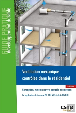 Bertrand.pt - Ventilation Mécanique Contrôlée Dans Le Résidentiel : Conception, Mise En Oeuvre, Contrôle Et Entretien : En Application De La Norme Nf Dtu 68.3 Et De La Re2020 (2e Édition)