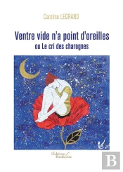 Ventre Vide N'A Point D'Oreilles Ou Le Cri Des Charognes