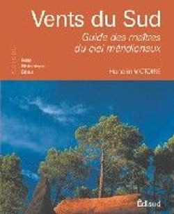 Bertrand.pt - Vents Du Sud ; Guide Des Maîtres Du Ciel Méridionaux