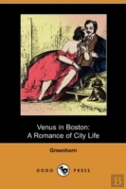 Bertrand.pt - Venus In Boston: A Romance Of City Life