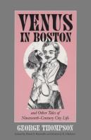 Venus In Boston And Other Tales Of Nineteenth-Century City Life