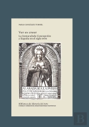 Ver Es Creer La Inmaculada Concepcion Y España En Siglo Xvi