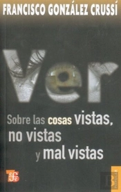 Ver. Sobre Las Cosas Vistas, No Vistas Y Mal Vistas 