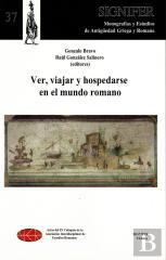 Ver, Viajar Y Hospedarse En El Mundo Romano