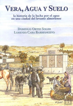 Bertrand.pt - Vera, Agua Y Suelo. La Historia De La Lucha Por El Agua En Una Ciudad Del Levante Almeriense