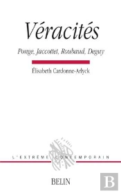 Véracités : Ponge, Jaccottet, Roubaud, Deguy