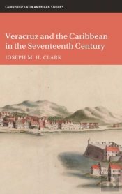 Veracruz And The Caribbean In The Seventeenth Century