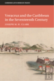 Veracruz And The Caribbean In The Seventeenth Century