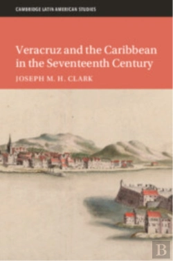 Bertrand.pt - Veracruz And The Caribbean In The Seventeenth Century
