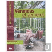 Vérandas Et Verrières ; Plus De 100 Réalisations