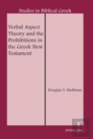 Verbal Aspect Theory And The Prohibitions In The Greek New Testament